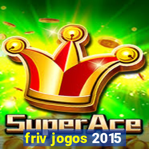 friv jogos 2015